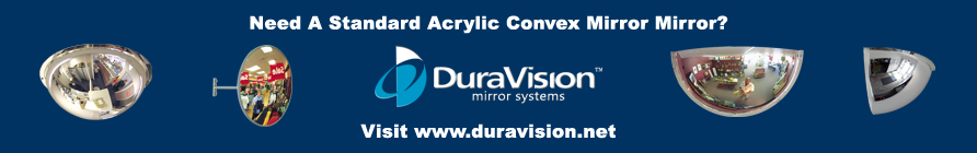Need a standard dome mirror? Visit Duravision